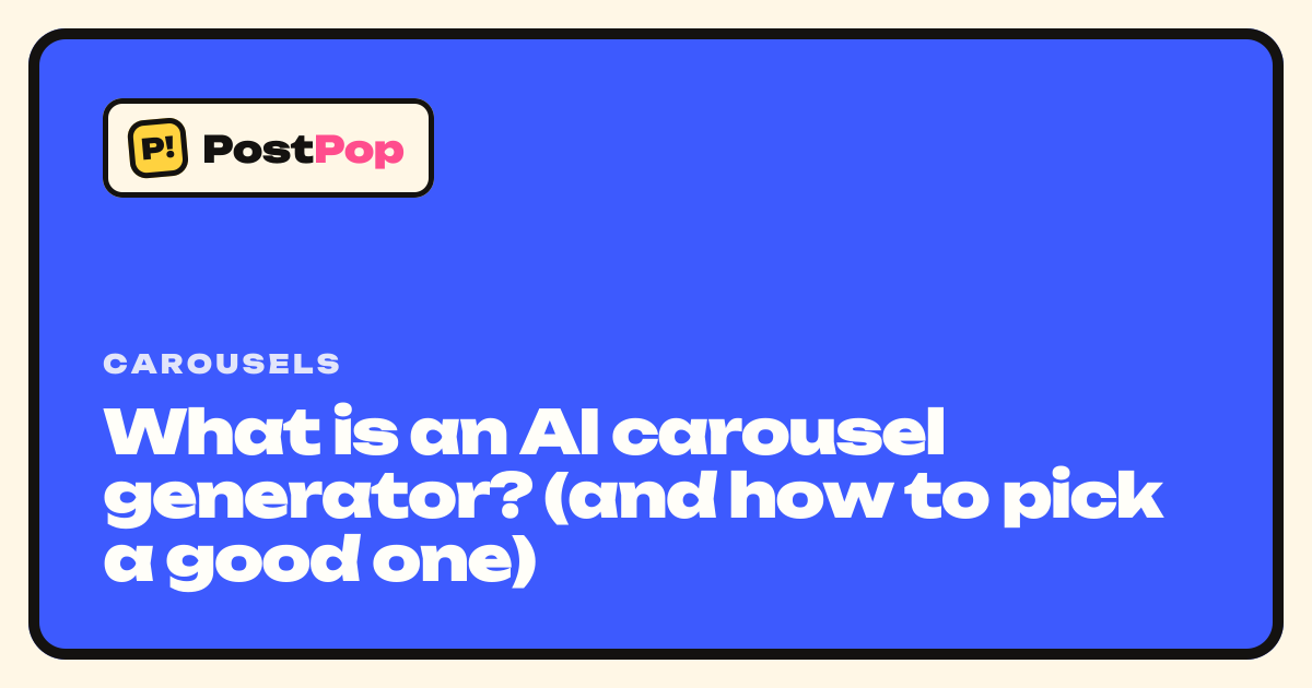 What is an AI carousel generator? (and how to pick a good one)