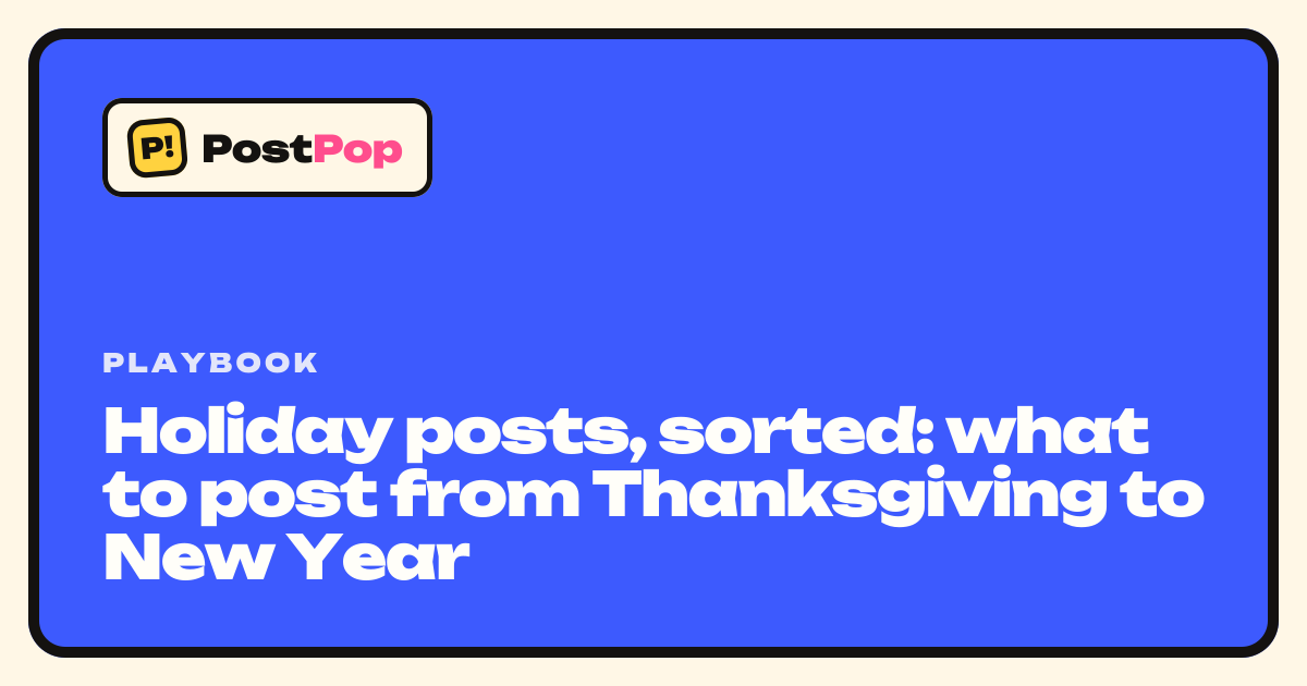 Holiday posts, sorted: what to post from Thanksgiving to New Year