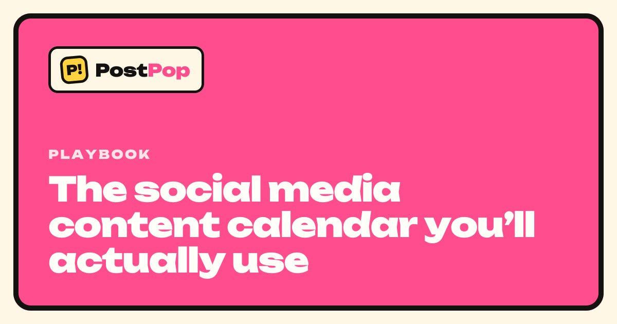 The social media content calendar you’ll actually use
