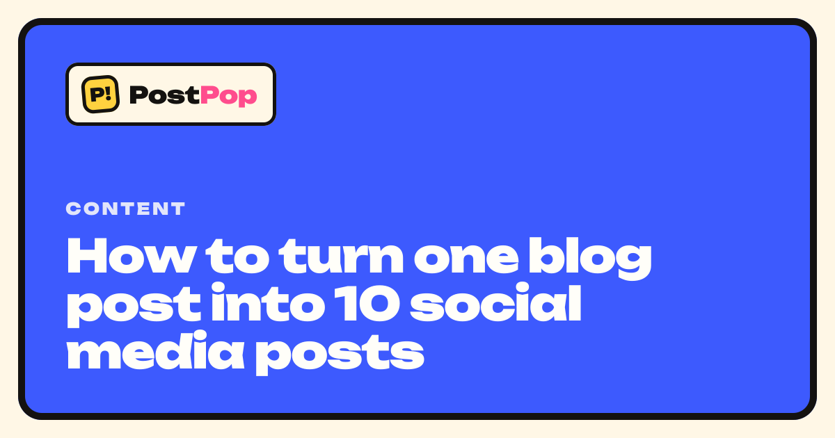 How to turn one blog post into 10 social media posts